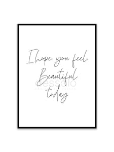 I hope you feel Beautiful Poster