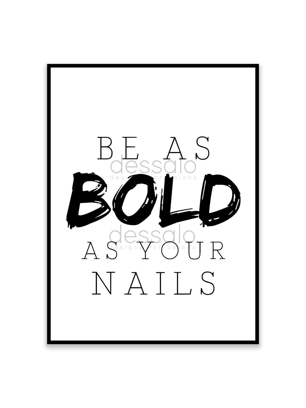 Be as bold as your nails Poster