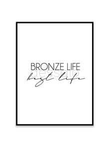 Bronze life Best life Poster