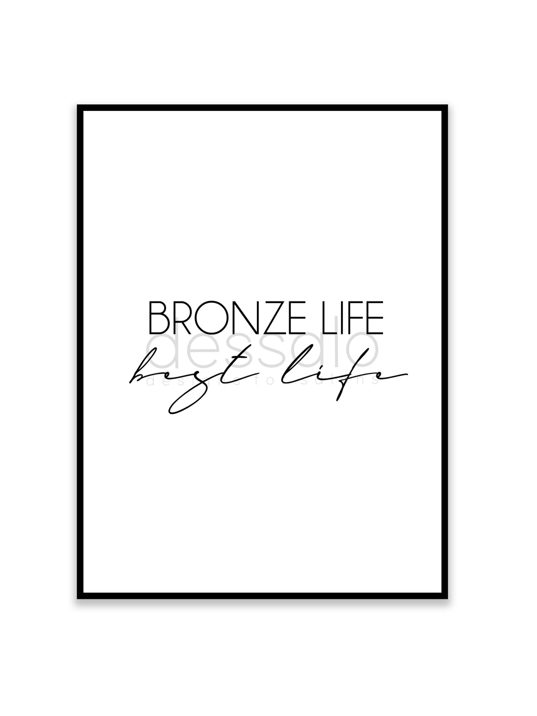 Bronze life Best life Poster