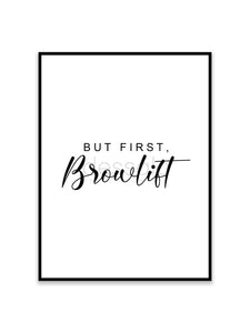 But first, Browlift Poster