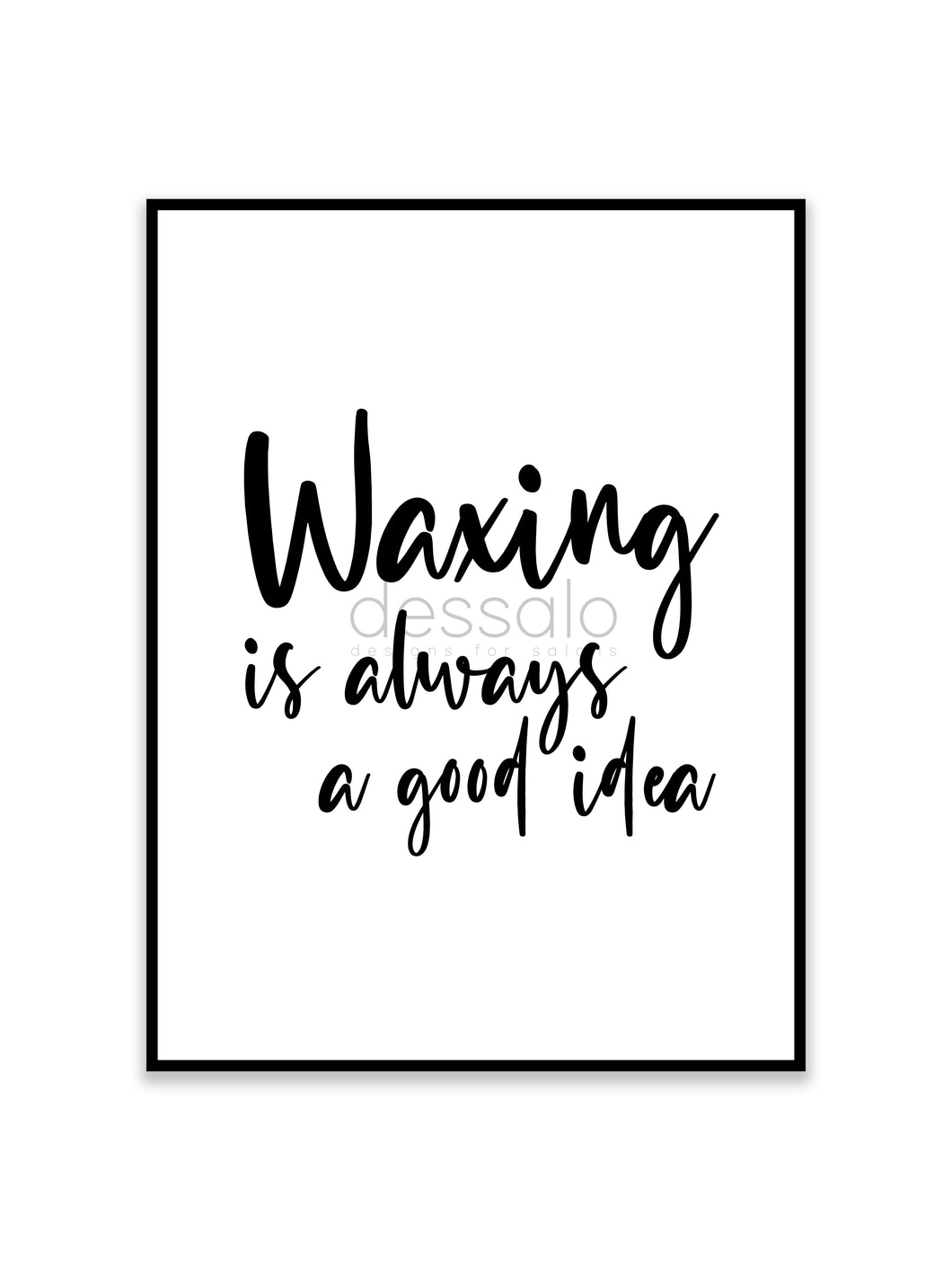 Waxing is always a good idea Poster